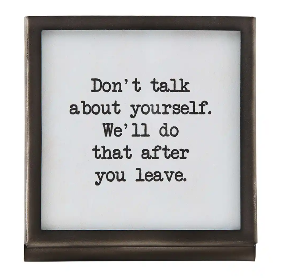 Talk About Yourself Metal Plaque