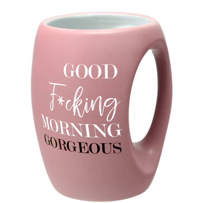 Good F*cking Morning Gorgeous 16 oz Cup