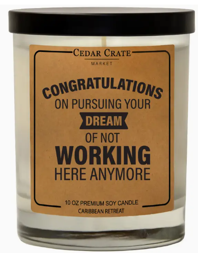 Dream Of Not Working Here Candle