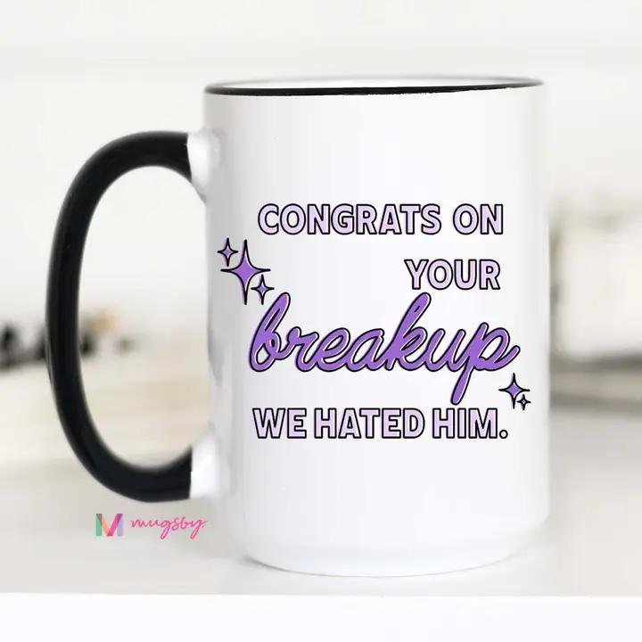 Congrats On Your Breakup - Coffee Mug