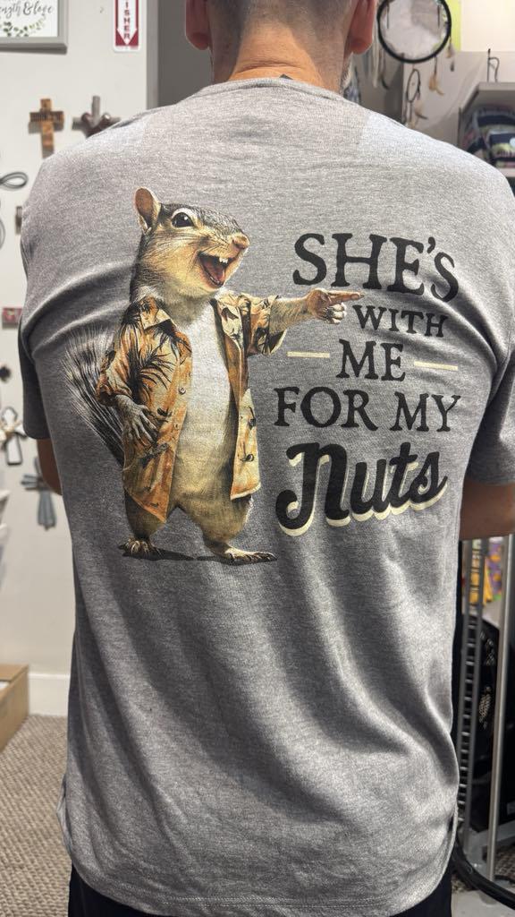 She's With Me For My Nuts Tee