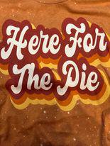 Here For The Pie Tee