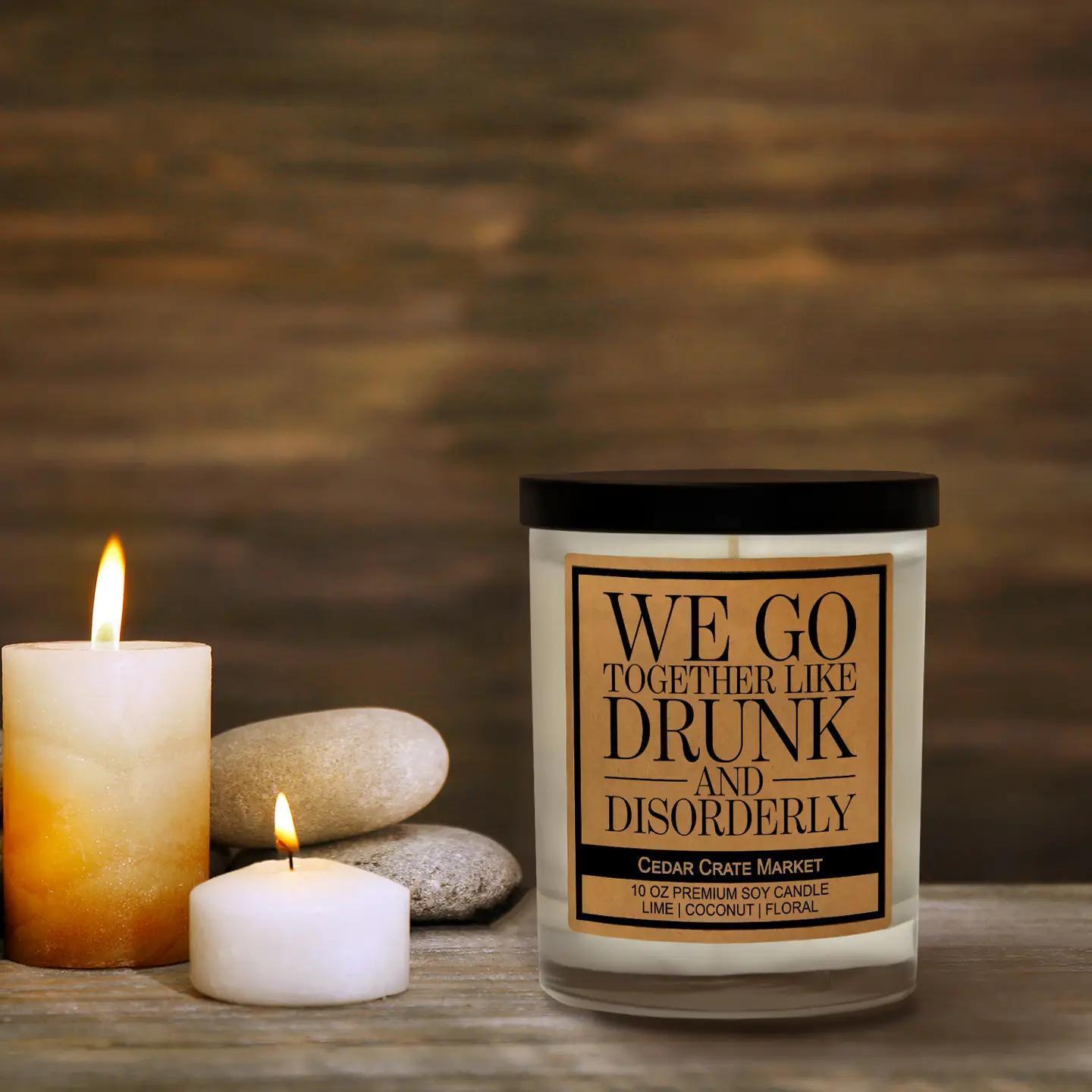 We Go Together Like Drunk and Disorderly Soy Candle