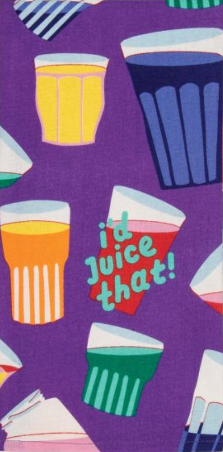 I'd Juice That Dish Towel