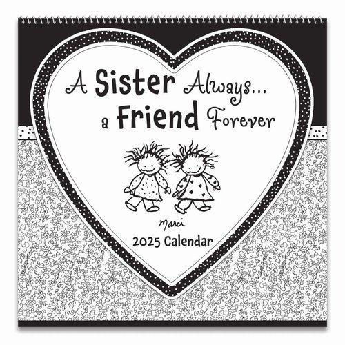 A Sister Always… a Friend Forever 2025 Calendar