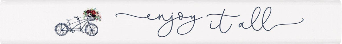Enjoy It All Stick Sign