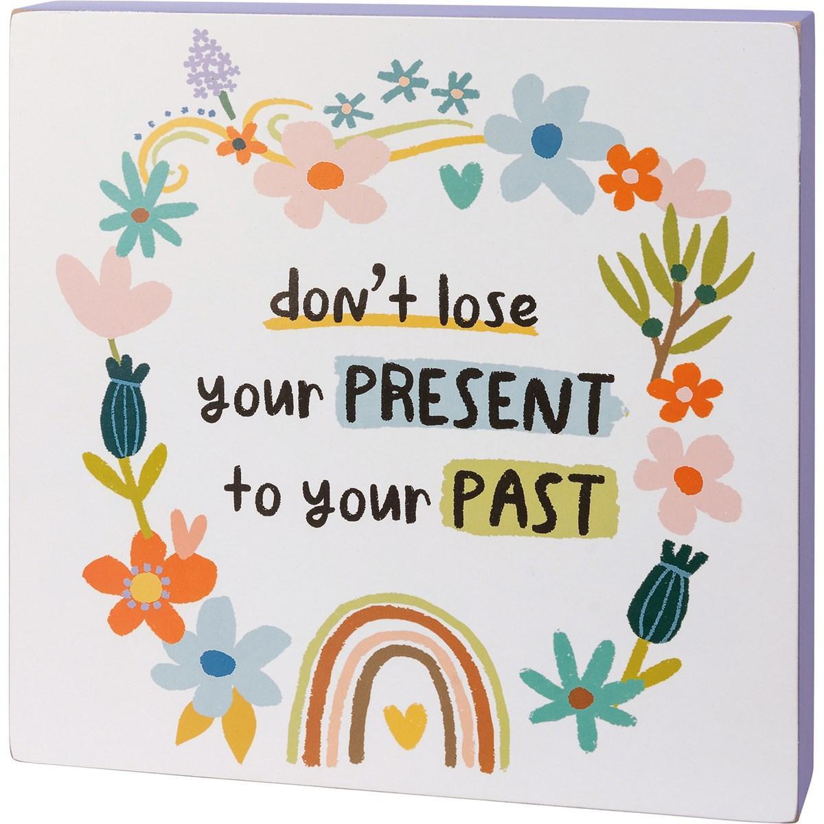 Don't Lose Your Present Sign