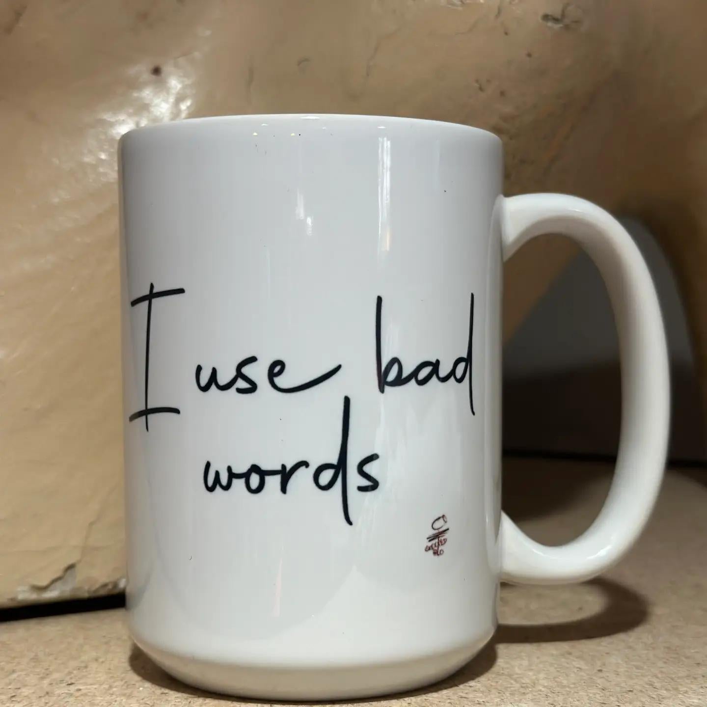 I Use Bad Words 15oz Ceramic Coffee Mug