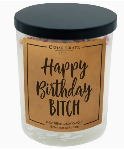 Happy Birthday Bitch Candle