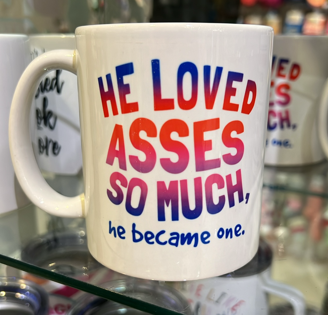 He Loved Asses Mug