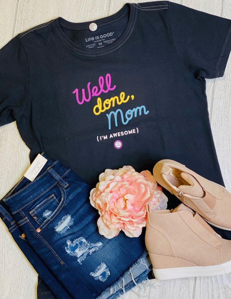 Well Done Mom Crusher Tee