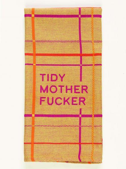 Tidy Mother Fucker Woven Tea Towel