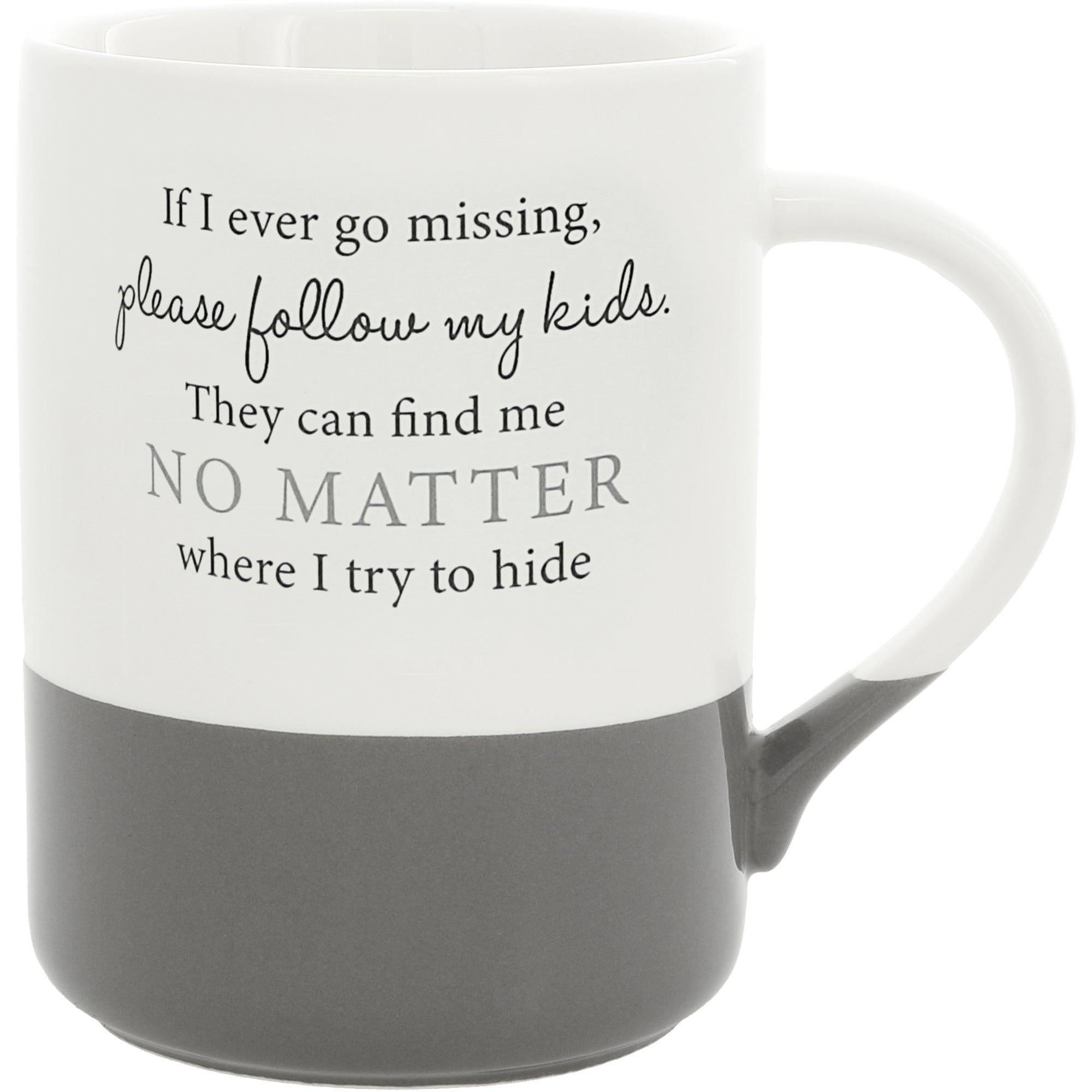 If I Ever Go Missing Mug