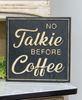 No Talkie Before Coffee Metal Sign