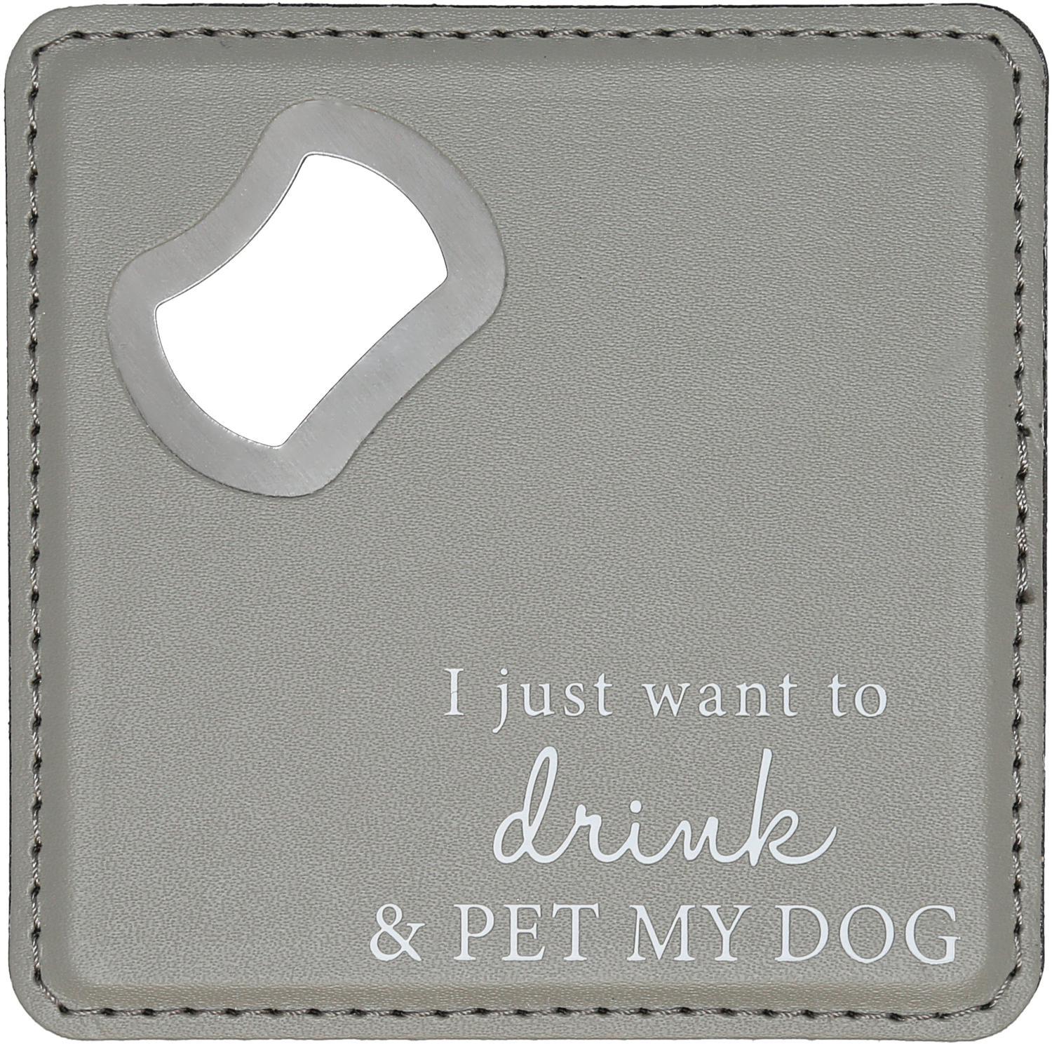 Pet My Dog - 4" x 4" Bottle Opener Coaster