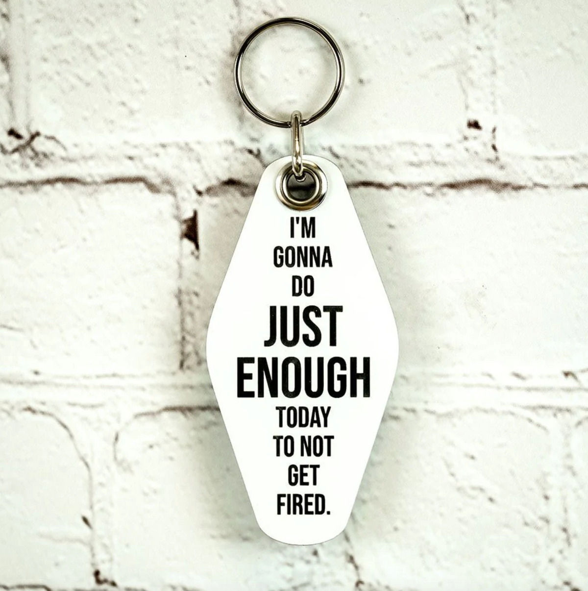 Not Get Fired Keychain