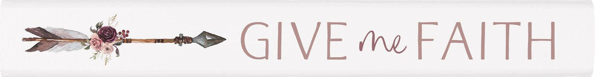 Give Me Faith Stick Sign