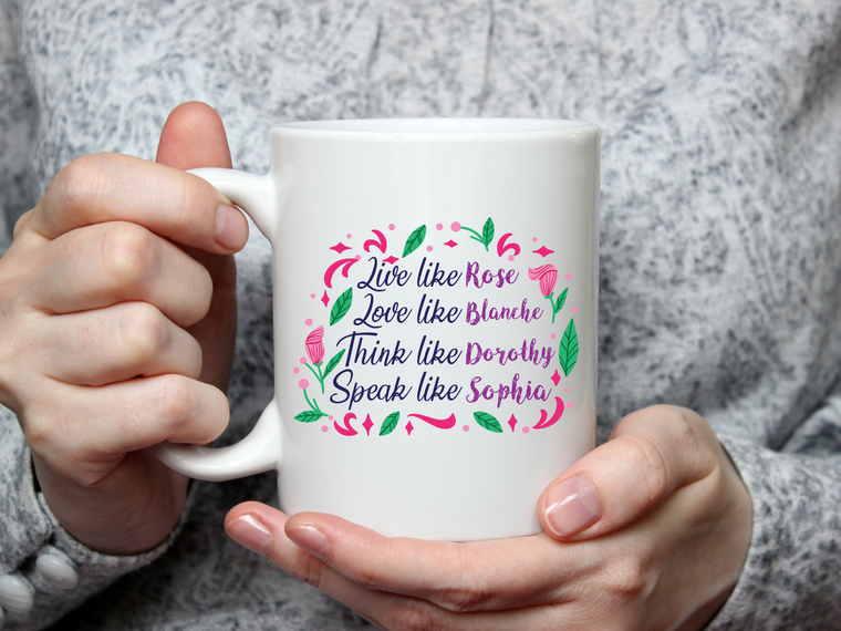 Be Like Golden Girls Mug