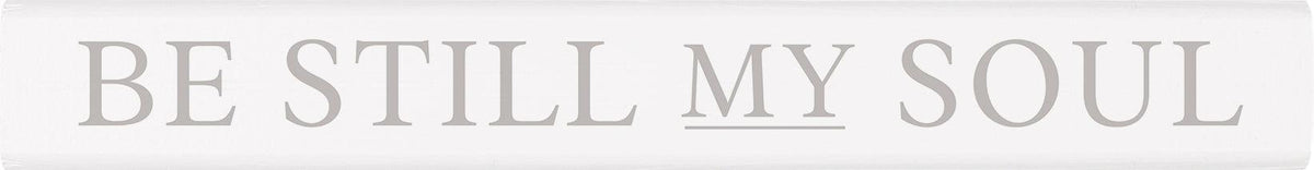 Be Still My Soul Stick Sign