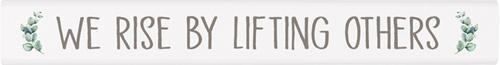 We Rise By Lifting Others Skinny Block