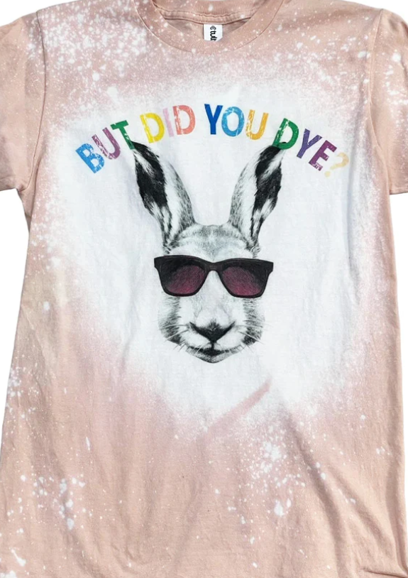 Did You Dye Bunny Tee