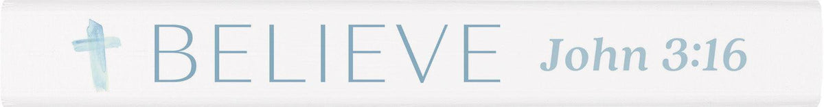 Believe John 3:16 Stick Sign