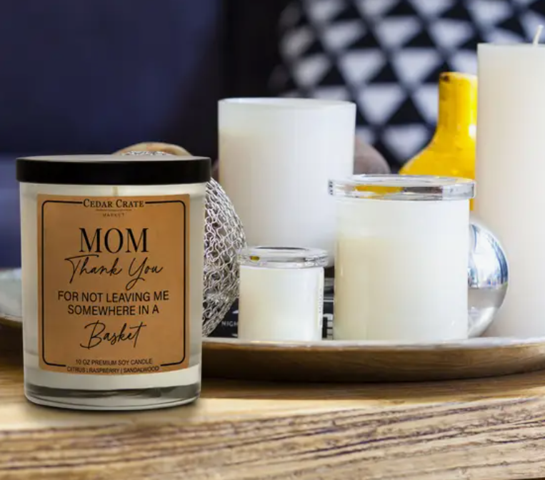 Thank You For Not Leaving Me In A Basket Candle