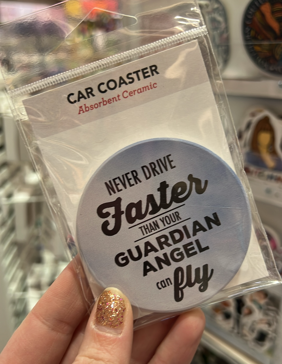 Never Drive Faster Car Coaster