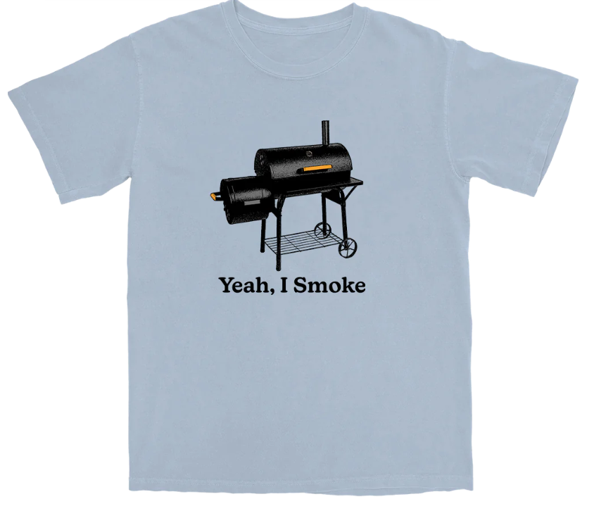 Yeah, I Smoke Tee