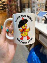 If I'm Too Much Coffee Mug