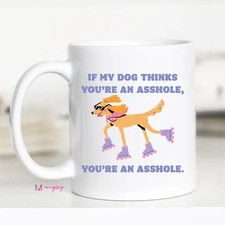 If My Dog Thinks - Funny Ceramic Mug