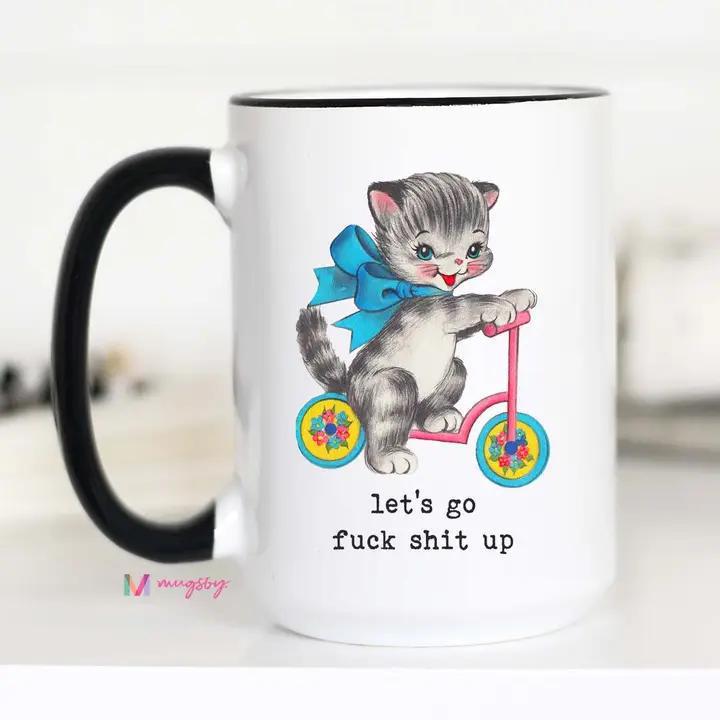 Let's Go F**k S**t Up - Coffee Mug