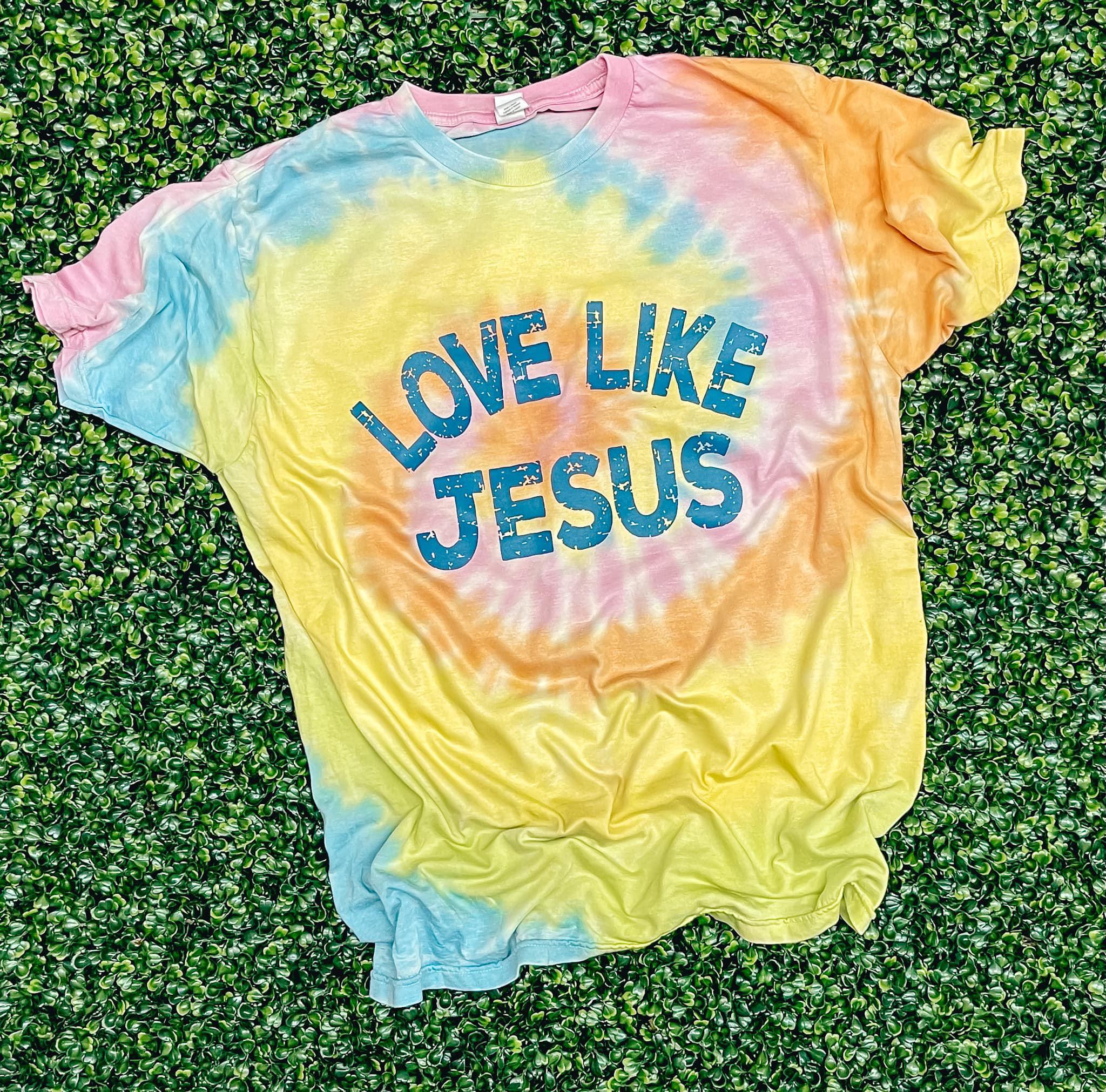 Love Like Jesus Tie Dye
