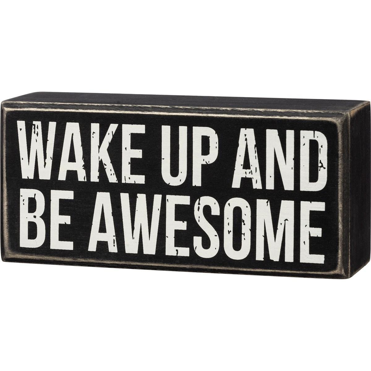 Wake Up & Be Awesome Box Sign