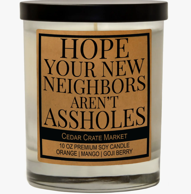 Hope Your New Neighbors Candle