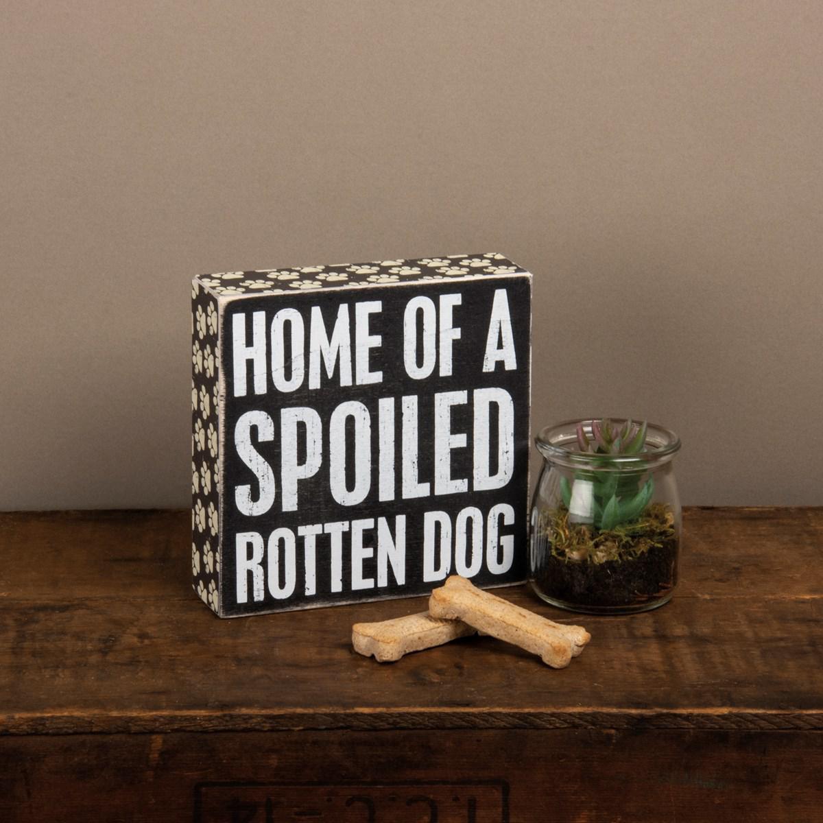 Home Of Spoiled Rotten Dog
