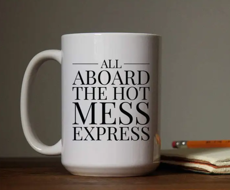All Aboard the Hot Mess Express 15oz Coffee Mug