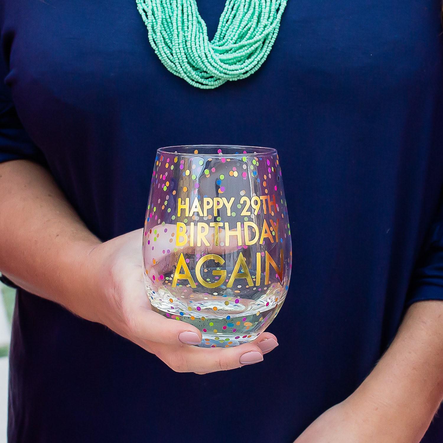 Happy 29th Birthday Again Wine Glass