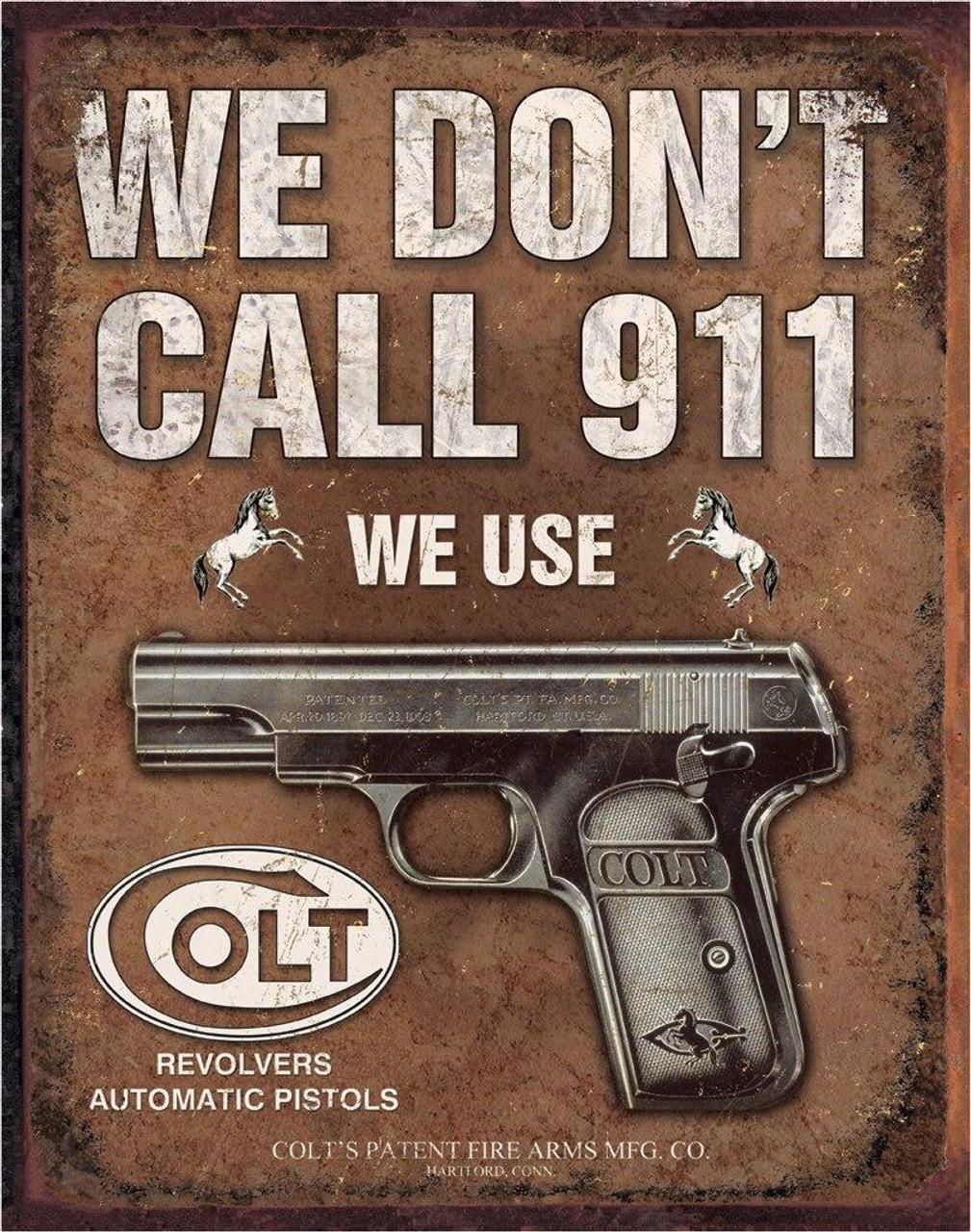 Colt- We Don't Dial 911 Tin Sign