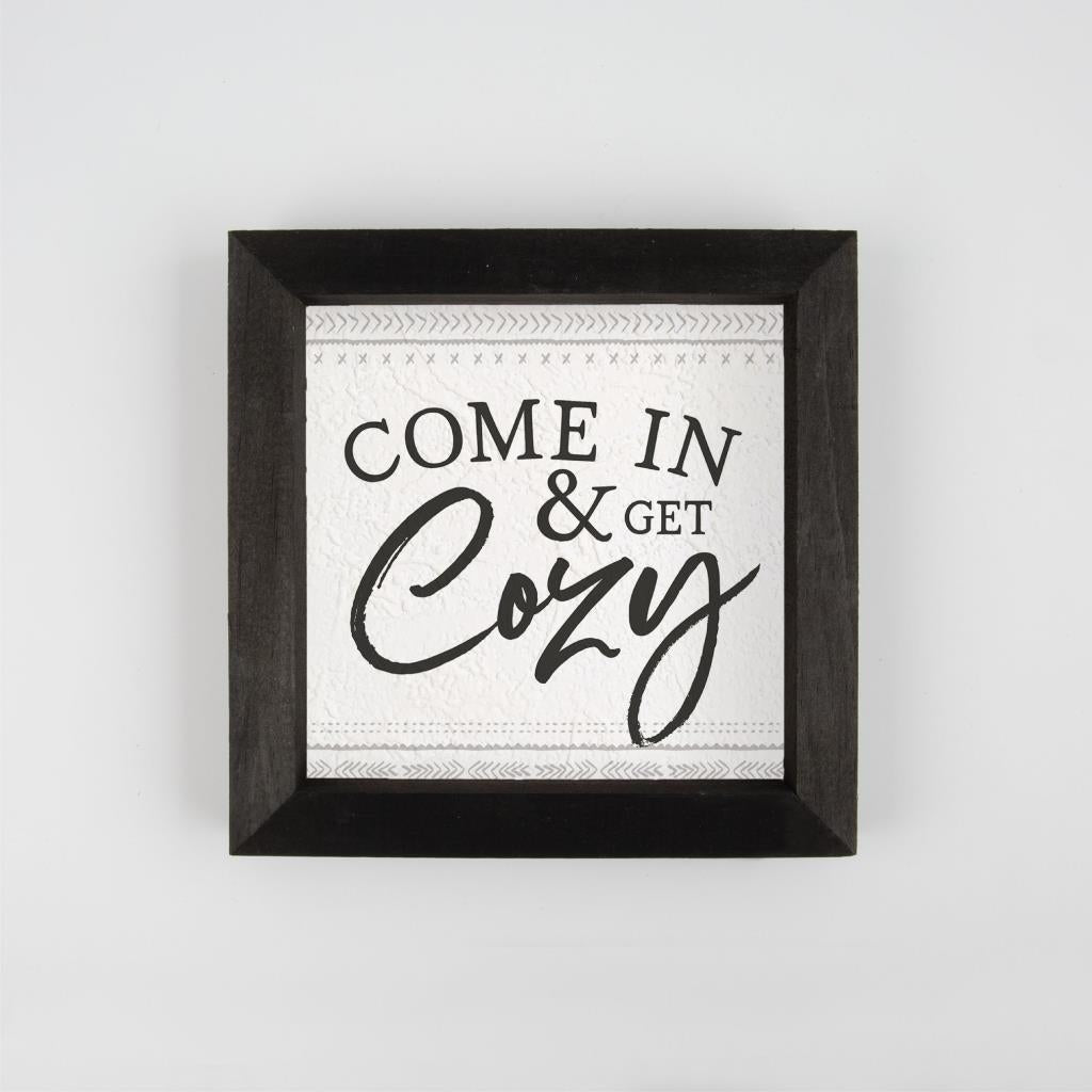 Come In And Get Cozy Framed Sign