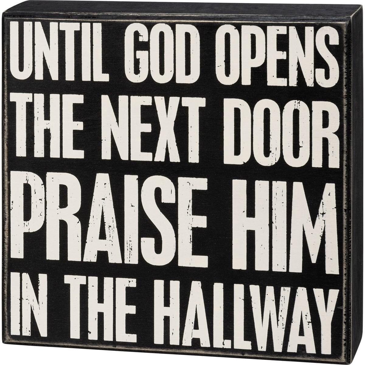 Praise Him In The Hallway Box Sign