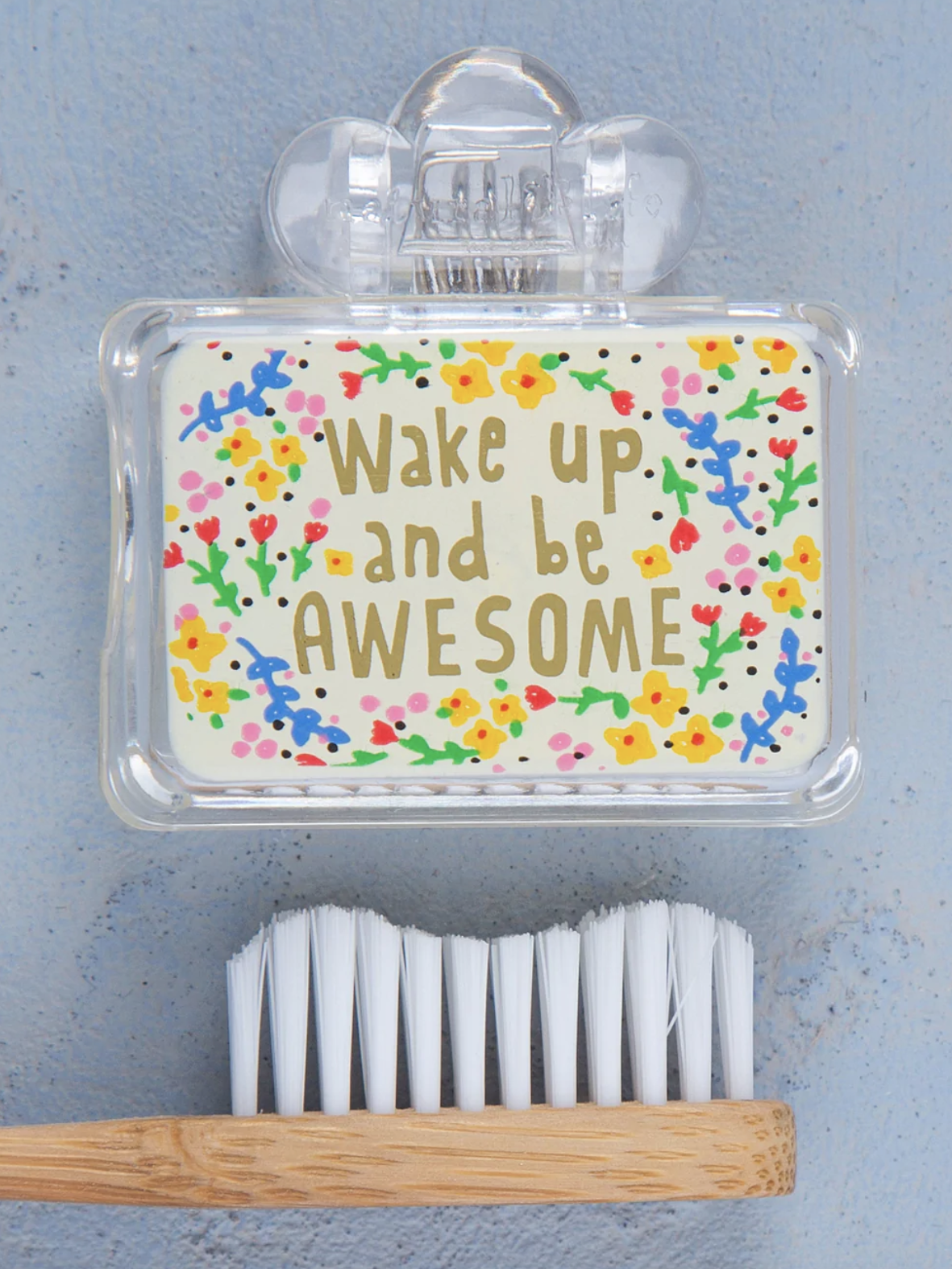 Wake Up And Be Awesome Tooth Brush Cover