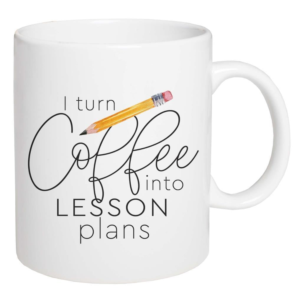 Turn Coffee Into Lesson Plans Mug