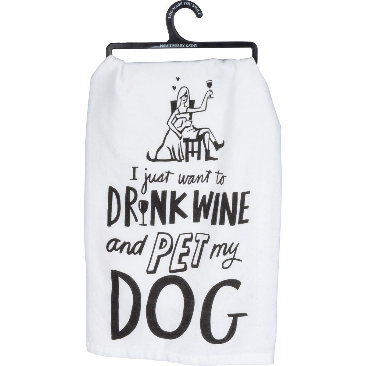 Drink Wine & Pet My Dog Tea Towel