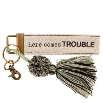 Here Comes Trouble Keychain