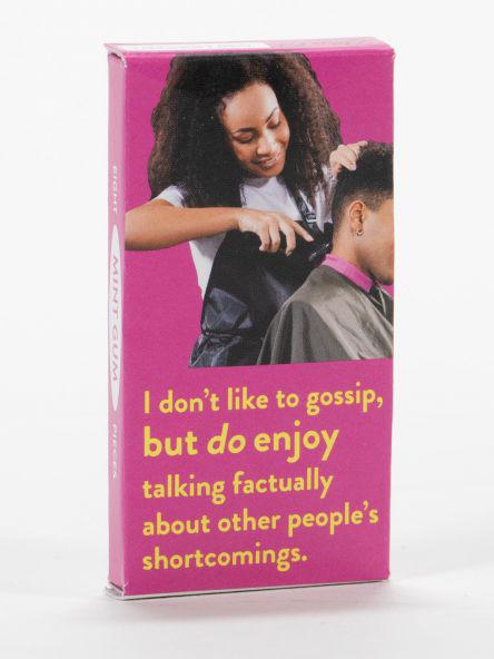 I Don't Like To Gossip Gum