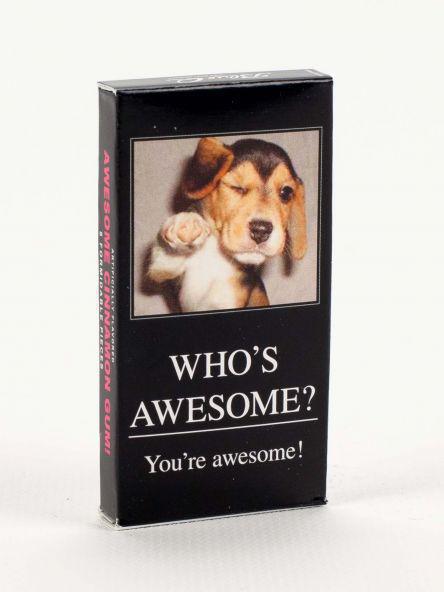 Who's Awesome? You're Awesome Gum