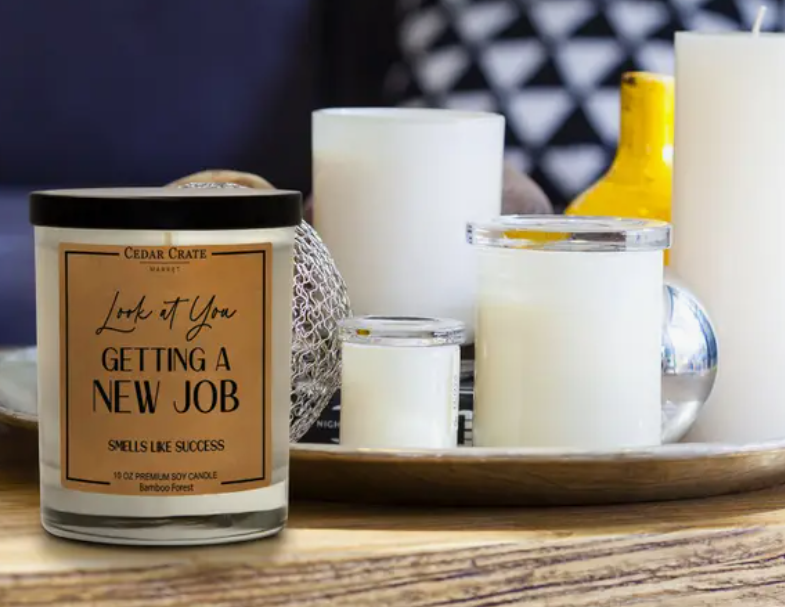 Look At You Getting A New Job Smells Like Success Soy Candle