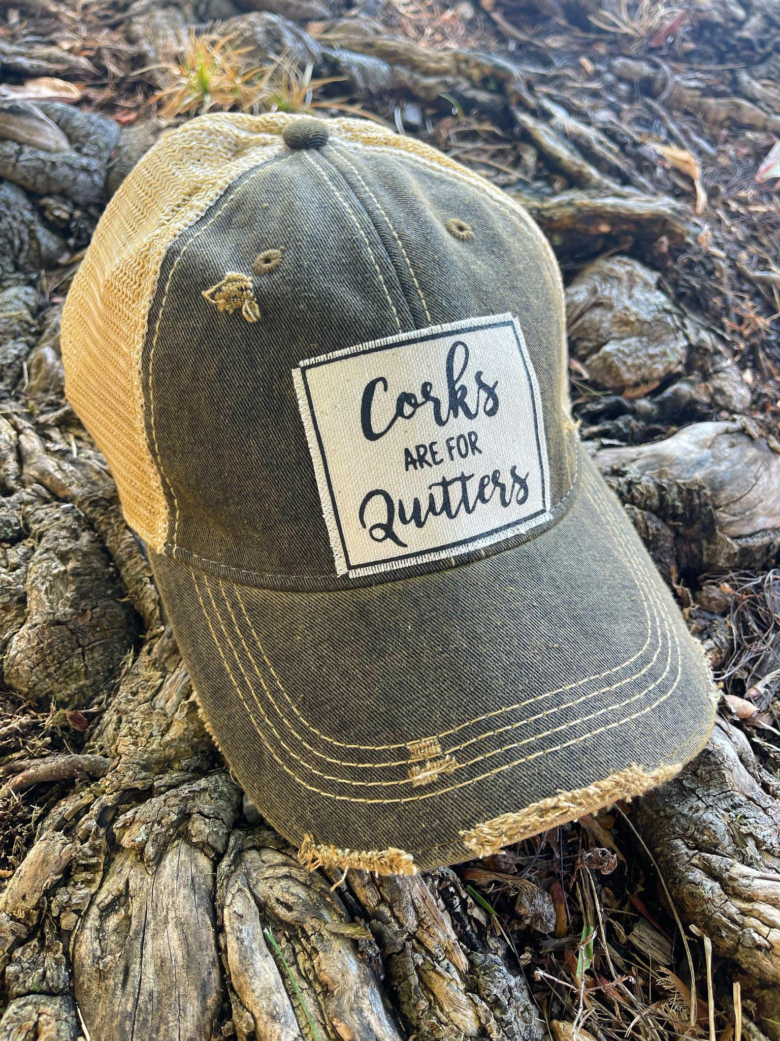 Corks Are For Quitters Patch Hat