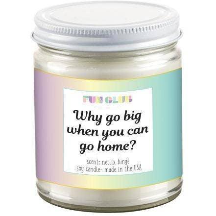 Why Go Big Candle